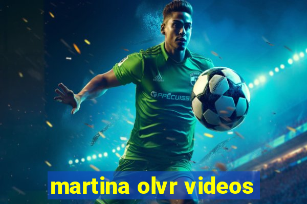 martina olvr videos